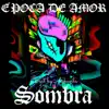 Sombra RM - Época de amor - Single